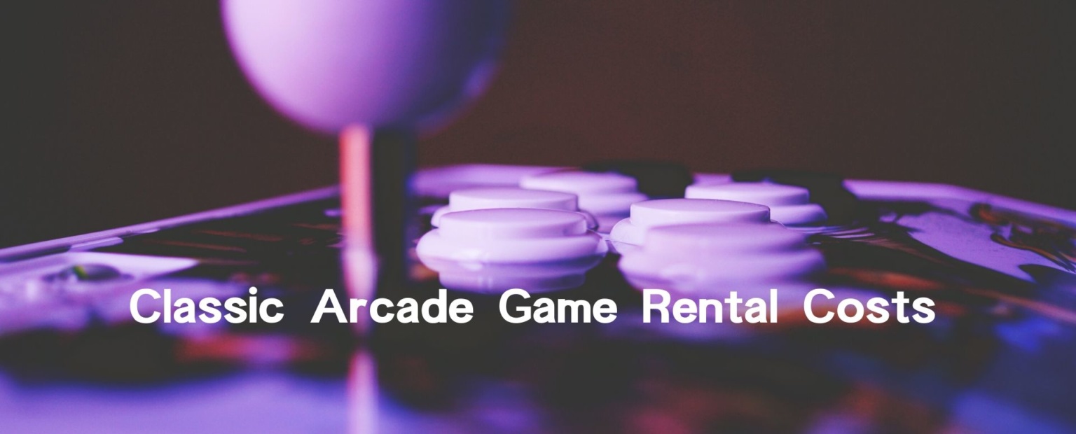 Classic Arcade Rental Costs for Event Rentals
