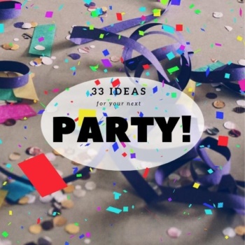 Fun Party Ideas for all types of parties!