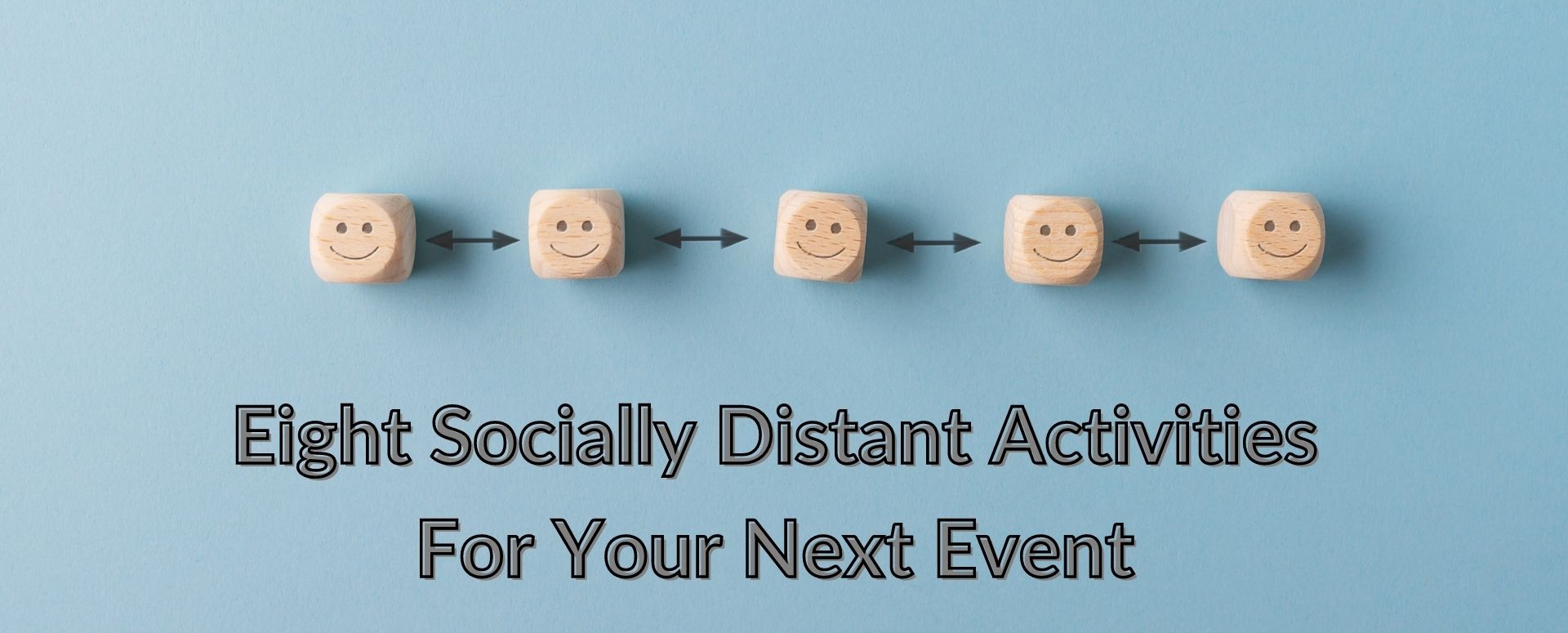 8 Event Ideas for Social Distancing